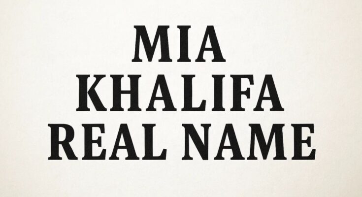 Mia Khalifa Real Name